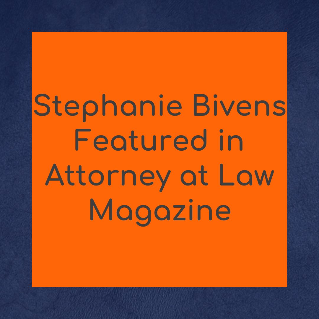 Stephanie Bivens Featured in Attorney at Law Magazine