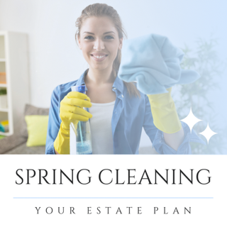 Spring cleaning your estate plan