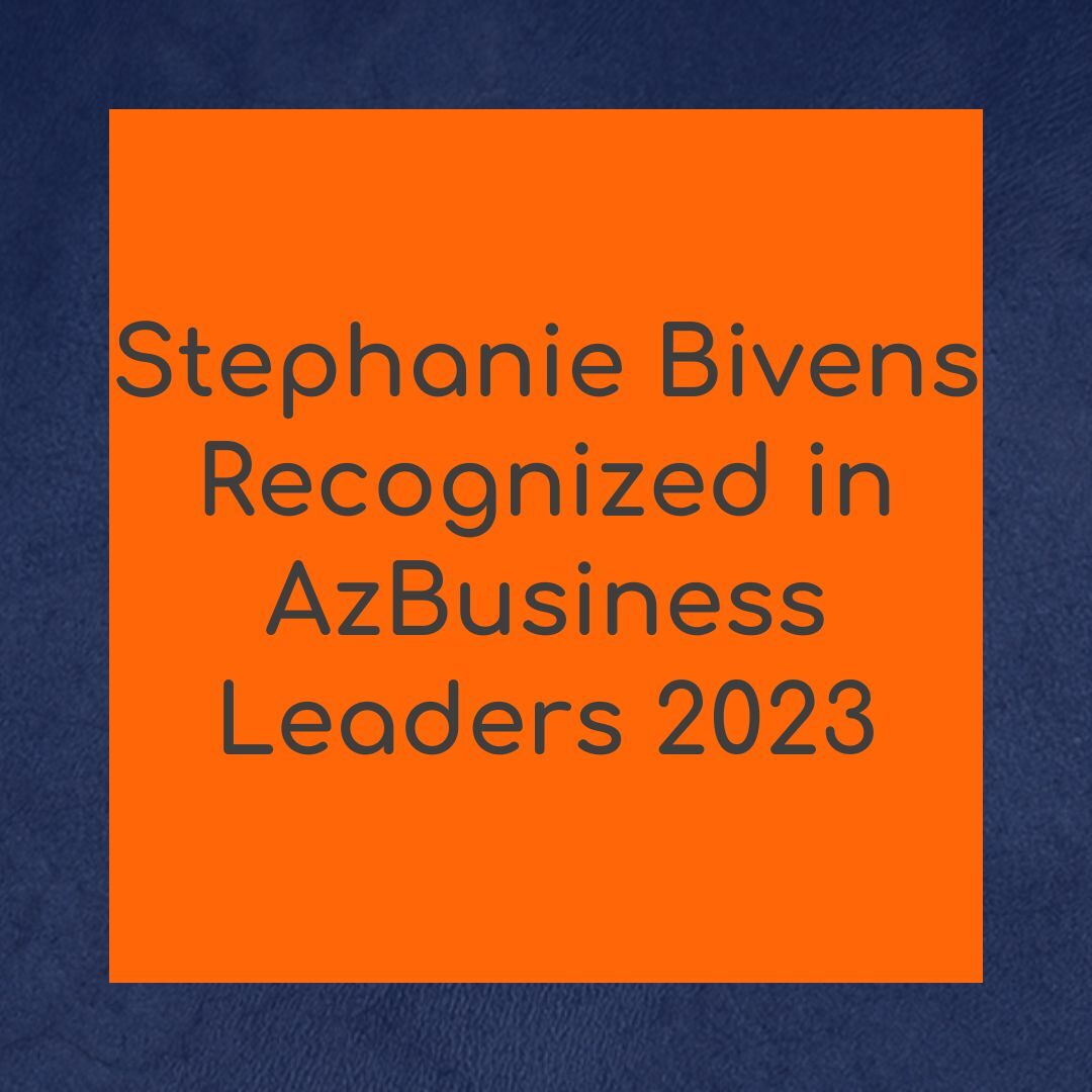Stephanie Bivens Recognized in AzBusiness Leaders 2023